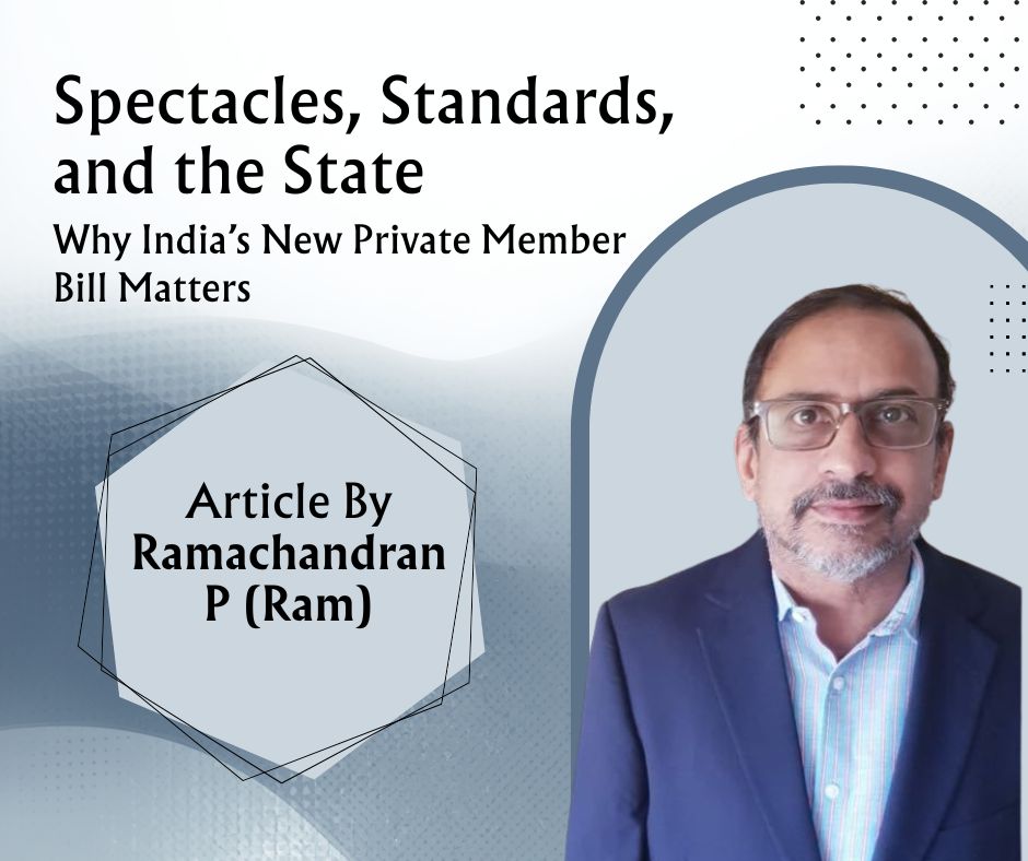 Spectacles, Standards, and the State Why India’s New Private Member Bill Matters